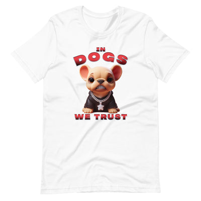 "In Dogs We Trust" T-shirt - French Bulldog